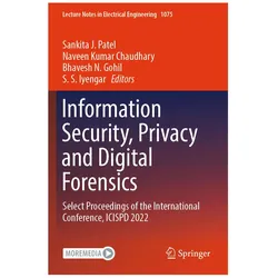 Information Security, Privacy and Digital Forensics, Fachbücher von S. S. Iyengar, Sankita J. Patel, Naveen Kumar Chaudhary, Bhavesh N Gohil