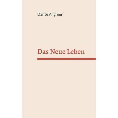 Das Neue Leben, Taschenbuch von Dante Alighieri, BoD – Books on Demand, 978-3-7568-8748-4