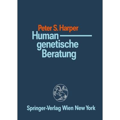Humangenetische Beratung, Taschenbuch von Peter S. Harper, Springer Wien, 978-3-7091-8974-0