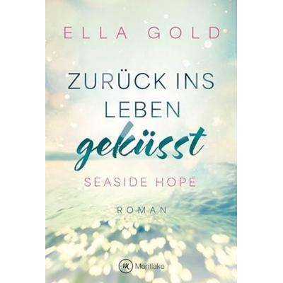 Zurück ins Leben geküsst, Taschenbuch von Ella Gold, Montlake Romance, 978-2-496-71582-8