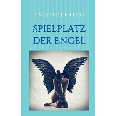 Spielplatz der Engel, Gebundene Ausgabe von Finley Jayden Dao, Tredition, 978-3-7323-5635-5
