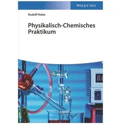 Physikalisch-Chemisches Praktikum, Fachbücher von Rudolf Holze