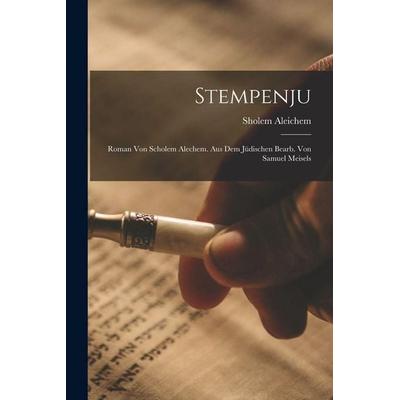 Stempenju; Roman von Scholem Alechem. Aus dem Jüdischen bearb. von Samuel Meisels, Taschenbuch von Sholem Aleichem, Hutson Street Press,