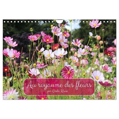 Au royaume des fleurs (Calendrier mural 2027 DIN A4 vertical), CALVENDO calendrier mensuel