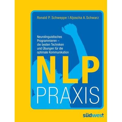 NLP Praxis, Taschenbuch von Ronald Schweppe,Aljoscha Long, Südwest Verlag, 978-3-517-08473-2
