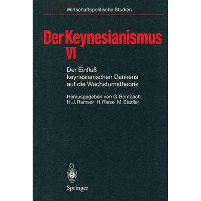 Der Keynesianismus VI, Taschenbuch von Gottfried Bombach,Hans-Jürgen Ramser,Hajo Riese, Springer Berlin, 978-3-540-62926-9