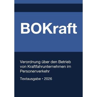 BOKraft - Verordnung über den Betrieb von Kraftfahrunternehmen im Personenverkehr (Deutschland) 2026, Taschenbuch von Gesetze24 Deutschland, Epubli,