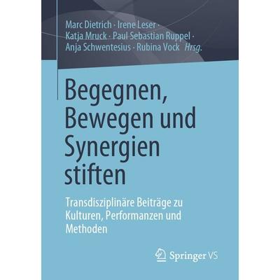 Begegnen, Bewegen und Synergien stiften, Taschenbuch von , Springer Fachmedien Wiesbaden GmbH, 978-3-658-33631-8