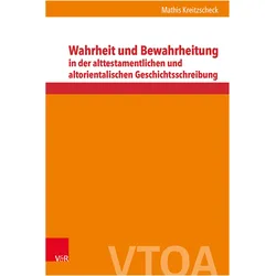 Wahrheit und Bewahrheitung in der alttestamentlichen und altorientalischen Gesc, Fachbücher von Angelika Berlejung, Jan Dietrich, Enrique Jiménez, Mathis Kreitzscheck