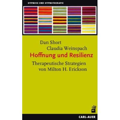 Hoffnung und Resilienz, Taschenbuch von Dan Short,Claudia Weinspach, Carl-Auer Verlag GmbH, 978-3-8497-0228-1