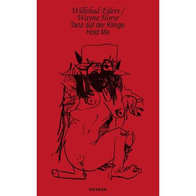 Willehad Eilers / Wayne Horse, Gebundene Ausgabe von Willehad Eilers,Cyrill Kuhlmann,Katharina Galladé,Harlan Levey, Kerber Verlag, 978-3-7356-0941-0
