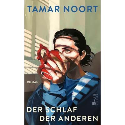 Der Schlaf der Anderen, Gebundene Ausgabe von Tamar Noort, Rowohlt Kindler, 978-3-463-00062-6