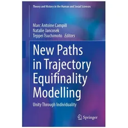 New Paths in Trajectory Equifinality Modelling, Fachbücher von Teppei Tsuchimoto, Natalie Jancosek, Marc Antoine Campill