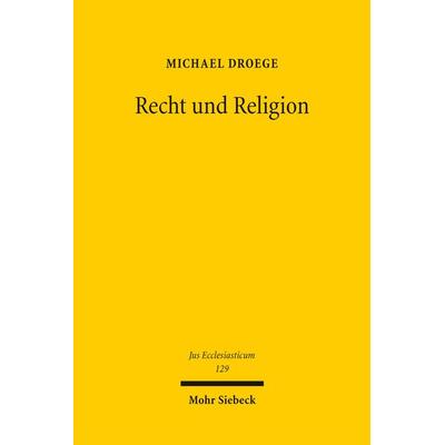 Recht und Religion, Gebundene Ausgabe von Michael Droege, Mohr Siebeck, 978-3-16-164902-8