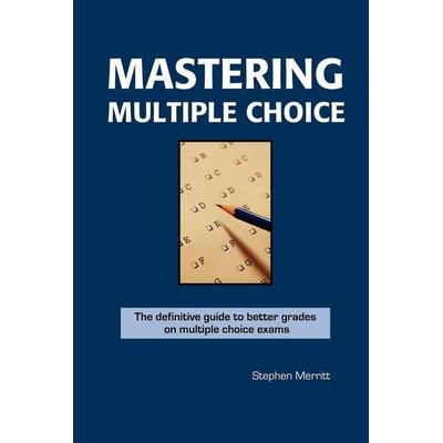 Mastering Multiple Choice, Taschenbuch von Stephen Merritt, The Brain Ranch, 978-0-9739782-1-6
