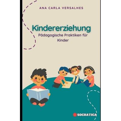 Kindererziehung, Taschenbuch von Ana Carla Versalhes, Independently Published