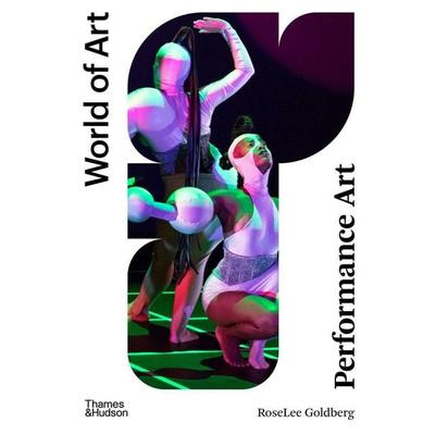 Performance Art, Taschenbuch von RoseLee Goldberg, Thames & Hudson, 978-0-500-20468-9