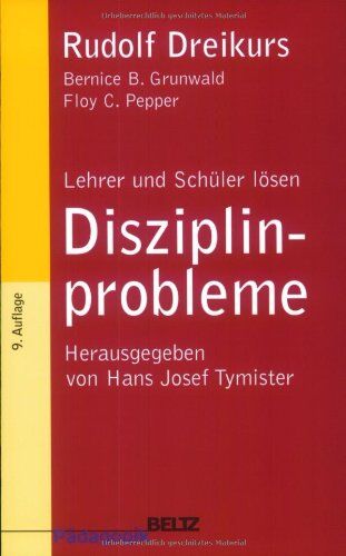 Rudolf Dreikurs - Lehrer und Schüler lösen Disziplinprobleme (Beltz Grüne Reihe) - Preis vom 30.09.2026 22:30:23 h