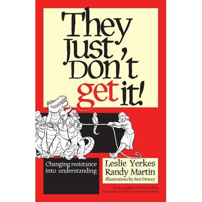 They Just Don't Get It!, Gebundene Ausgabe von Leslie Yerkes,Randy Martin,Ben Dewey, MCGRAW-HILL Professional, 978-1-57675-328-6