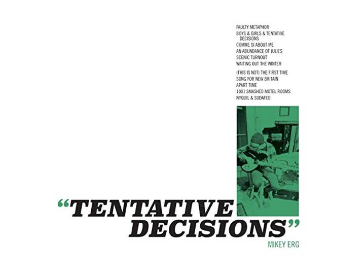Mikey Erg - Tentative Decisions