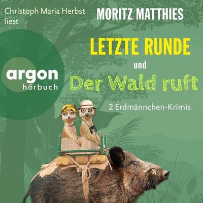 Letzte Runde & Der Wald ruft - Zwei Erdmännchen-Krimis - Erdmännchen-Krimi (Nur bei uns!) - Moritz Matthies, Audio, 9783732410057