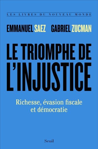 Le triomphe de l'injustice : richesse, évasion fiscale et démocratie - Preis vom 15.10.2026 23:06:25 h