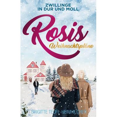 Rosis Weihnachtspläne, Taschenbuch von Brigitte Teufl-Heimhilcher, BoD - Books on Demand, 978-3-96403-609-4