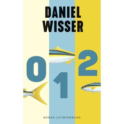 0 1 2, Gebundene Ausgabe von Daniel Wisser, Luchterhand