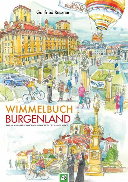 Gottfried Reszner - Wimmelbuch Burgenland: Eine Ballonfahrt vom Norden in den Süden des Bundeslandes - Preis vom 07.10.2026 11:45:10 h