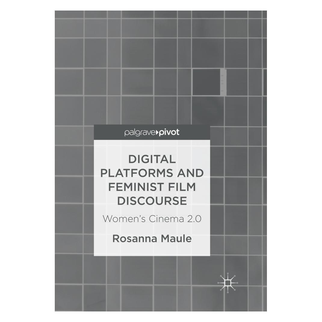 Springer Digital Platforms and Feminist Film Discourse (Englisch, Softcover, Rosanna Maule) (56051391)
