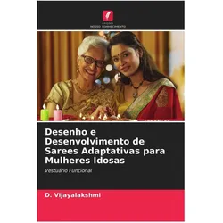 Desenho e Desenvolvimento de Sarees Adaptativas para Mulheres Idosas, Ratgeber von D Vijayalakshmi