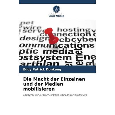 Die Macht der Einzelnen und der Medien mobilisieren, Taschenbuch von Eddy Patrick Donkeng, Verlag Unser Wissen, 978-620-4-43345-5