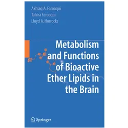 Metabolism and Functions of Bioactive Ether Lipids in the Brain, Fachbücher von Tahira Farooqui, Akhlaq A. Farooqui, Lloyd A Horrocks