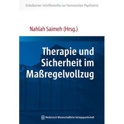 Therapie und Sicherheit im Maßregelvollzug, Taschenbuch von , MWV Medizinisch Wissenschaftliche Verlagsgesellschaft, 978-3-95466-349-1