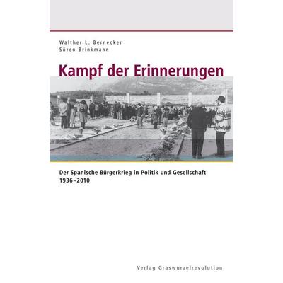 Kampf der Erinnerungen, Paperback von Walther L. Bernecker,Sören Brinkmann, Verlag Graswurzelrevolution, 978-3-939045-16-8