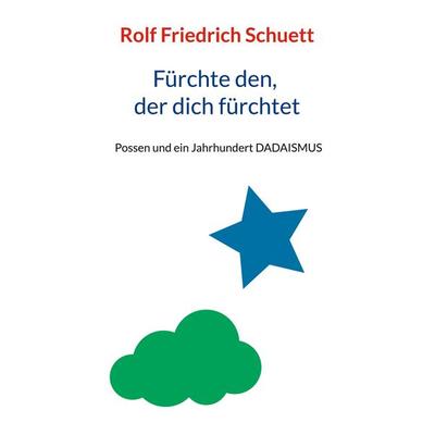 Fürchte den, der dich fürchtet, Taschenbuch von Rolf Friedrich Schuett, BoD – Books on Demand, 978-3-7597-4253-7
