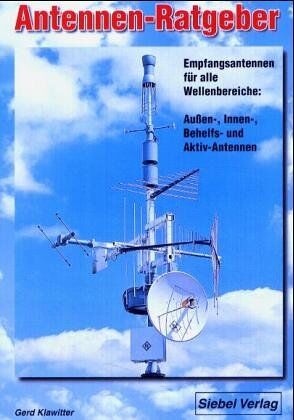 Wolf Siebel - Antennen - Ratgeber für KW- Empfang. Außenantennen, Aktivantennen und Behelfsantennen - Preis vom 30.09.2026 09:01:18 h