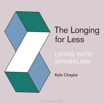 The Longing for Less - Kyle Chayka, Audio, 9781635576795
