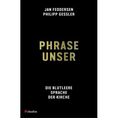 Phrase unser, Gebundene Ausgabe von Philipp Gessler,Jan Feddersen, Claudius, 978-3-532-62844-7