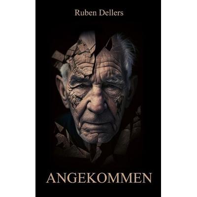Angekommen, Gebundene Ausgabe von Ruben Dellers, Tredition, 978-3-347-92166-5