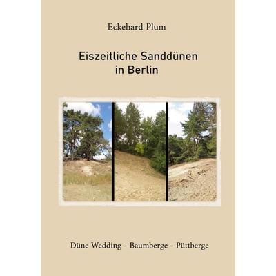 Eiszeitliche Sanddünen in Berlin, Taschenbuch von Eckehard Plum, BoD – Books on Demand, 978-3-7597-7761-4