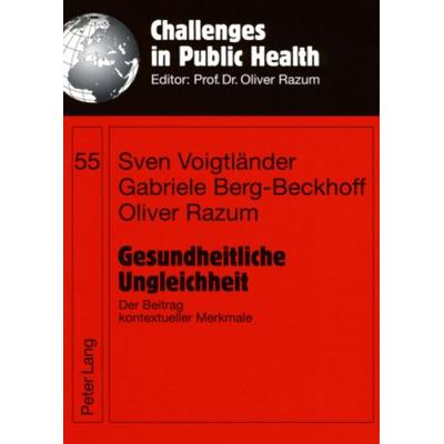 Gesundheitliche Ungleichheit, Taschenbuch von Sven Voigtländer,Gabriele Berg,Oliver Razum, Peter Lang GmbH, Internationaler Verlag der Wissenschaften,
