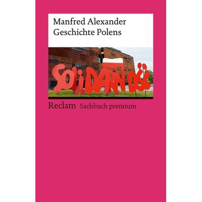 Geschichte Polens, Taschenbuch von Manfred Alexander, Reclam, Philipp, 978-3-15-014585-2