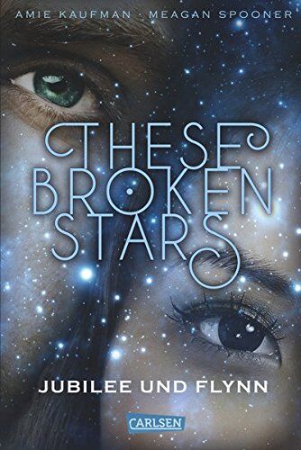 Amie Kaufman - These Broken Stars. Jubilee und Flynn - Preis vom 06.10.2026 07:26:00 h