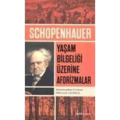 Yasam Bilgeligi Üzerine Aforizmalar, Taschenbuch von Arthur Schopenhauer, Alfa Basim Yayim Dagitim