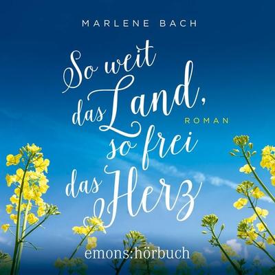 So weit das Land, so frei das Herz - Marlene Bach, Audio, 9783740827656