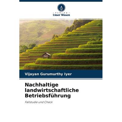 Nachhaltige landwirtschaftliche Betriebsführung, Taschenbuch von Vijayan Gurumurthy Iyer, Verlag Unser Wissen, 978-620-3-78059-8