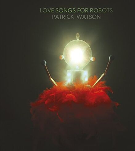 Patrick Watson - Love Songs for Robots - Preis vom 13.10.2026 11:25:28 h