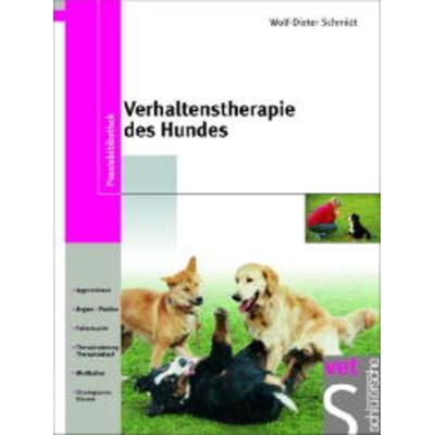 Verhaltenstherapie des Hundes, Gebundene Ausgabe von Wolf D. Schmidt, Schlütersche Verlag, 978-3-87706-674-4