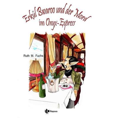Erkül Bwaroo und der Mord im Onyx-Express, Taschenbuch von Ruth M. Fuchs, Tolino media, 978-3-7579-2632-8